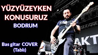Yüzyüzeyken Konuşuruz - Bodrum 🎸 (Bass Cover + Akor)