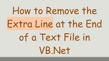 How to Remove the Extra Line at the End of a Text File in VB.Net
