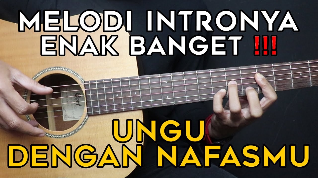 (TUTORIAL GITAR) DENGAN NAFASMU - UNGU | LENGKAP MELODI INTRO (TUTORIAL GITAR) DENGAN NAFASMU - UNGU | LENGKAP MELODI INTRO