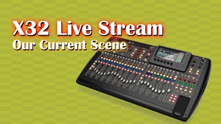 Current X32 Live Stream Scene | Console Setup And Signal Flow