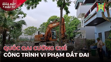 Quốc Oai cưỡng chế công trình vi phạm đất đai | Tin tức
