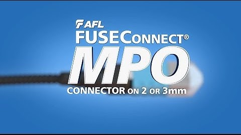 AFL FuseConnect MPO Connectors on 2mm and 3mm cordage termination instructions
