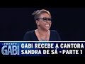 De Frente com Gabi (22/02/15) - Gabi entrevista Sandra de Sá - Parte 1