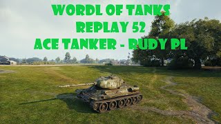 WORLD OF TANKS REPLAY 52 ACE TANKER - RUDY PL