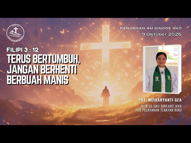 Renungan Harian 4M - Terus Bertumbuh, Jangan Berhenti Berbuah Manis