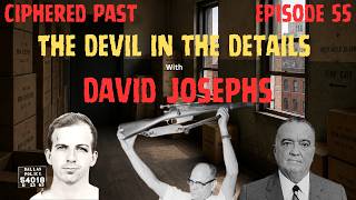 Ciphered Past Episode 55: The Devil in the Details with David Josephs