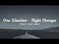One Direction - Night Changes Slowed + Lyrics