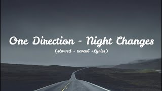 One Direction - Night Changes (Slowed + Lyrics)
