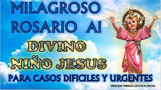 MIRACULOUS ROSARY TO THE DIVINE CHILD JESUS FOR DIFFICULT AND URGENT CASES