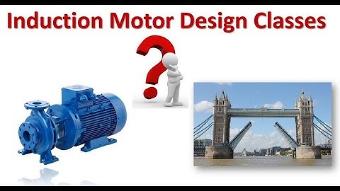 Induction Motor Design Classes
