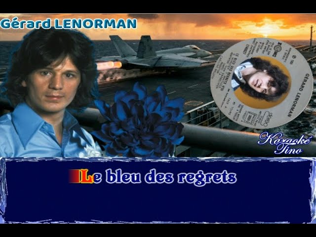 Karaoké Tino - Gérard Lenorman - e bleu des regrets - Version Originale avec choeurs dévocalisée