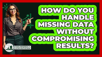 How Do You Handle Missing Data Without Compromising Results? - The Friendly Statistician