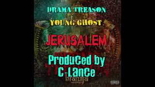 Drama Treason ft Young Ghost - Jerusalem (Produced by C-Lance)