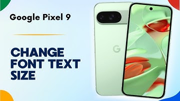 How to Change Font Text Size on Google Pixel 9 | Tips, Tricks & Hidden Features