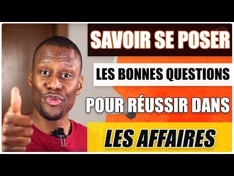 Questions Importantes À Se Poser En Affaires