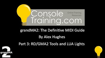 grandMA2: The Definitive MIDI guide part 3: GMA2 Tools and LUA Lights