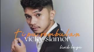 vicky slamor-tipu rembulan (lirik lagu terbaru 2022)