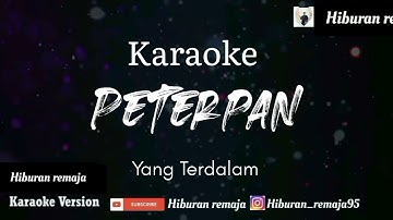 Peterpan - Yang Terdalam - Karaoke Version Original