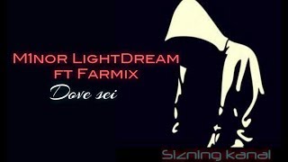 M1nor LightDream vs Farmix - Dove sei (music version) XIT 2018
