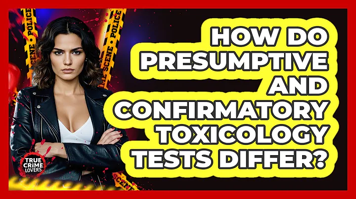 How Do Presumptive And Confirmatory Toxicology Tests Differ? - True Crime Lovers