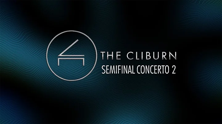 2025 Van Cliburn International Piano Competition - Semifinal Concert 5 – Concerto
