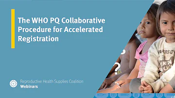The WHO PQ Collaborative Procedure for Accelerated Registration