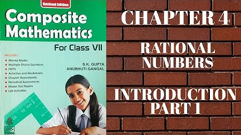 std 7 || chapter 4 || Introduction Part 1 || Rational Numbers || s.chand || composite mathematics
