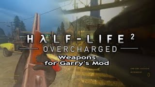 Оружие из Half Life 2 Overcharged .Garrys mod в steam  .Аддоны