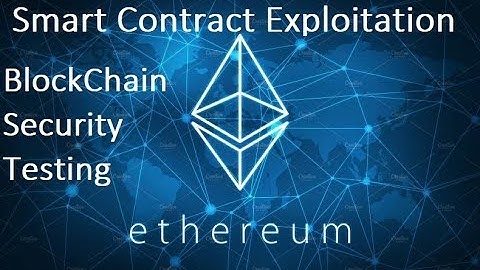 Blockchain Security Testing | Ethereum Smart Contract Exploitation