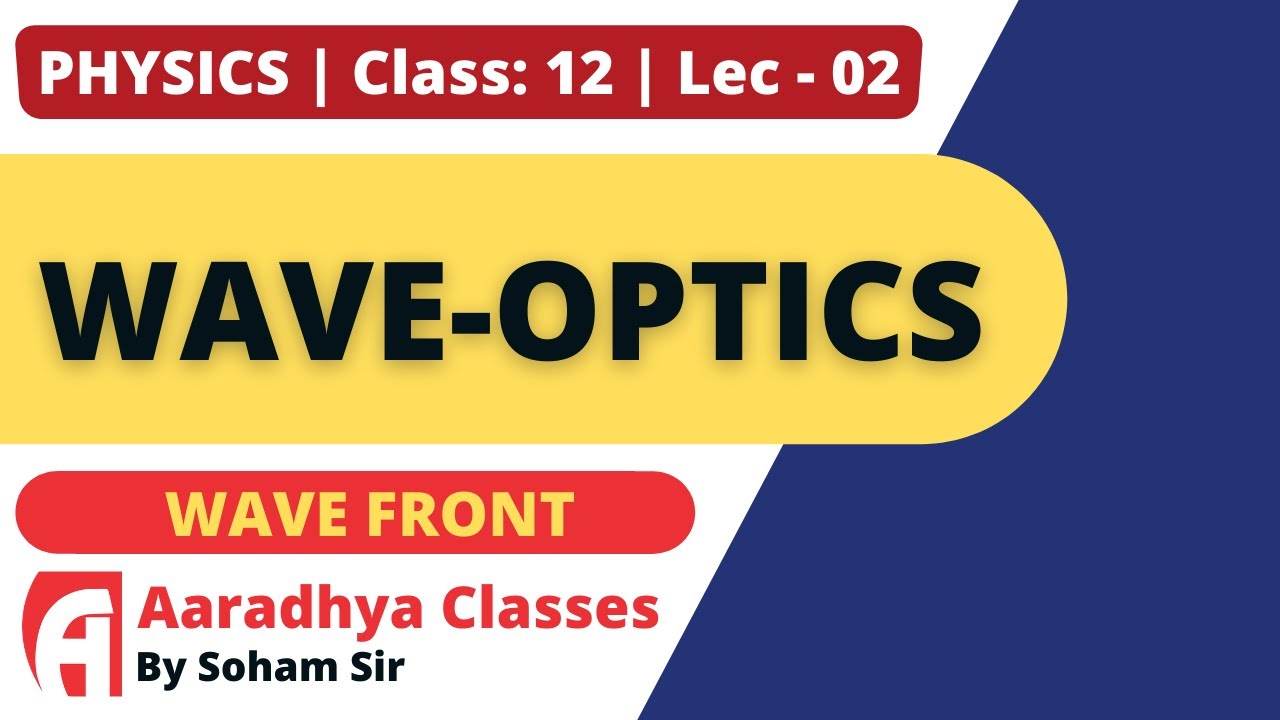 wave front Class12 physics chapter 10 lec-2 soham sir aaradhya classes english med
