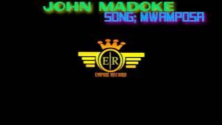 John madoke song, Mwamposa prd empaya record