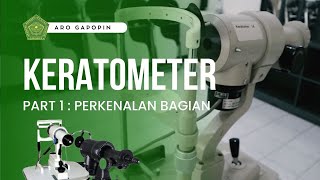 Keratometer Part.1 Perkenalan Bagian Tutorial Aro Gapopin