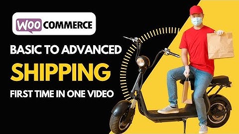 WooCommerce Basic To Advanced Shipping Tutorial for WordPress eCommerce Websites |  Shipping Option