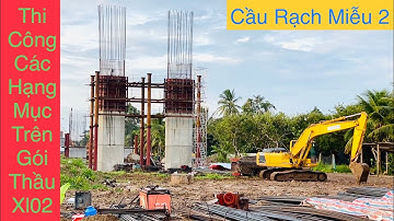 Cầu rạch miễu 2 đẩy nhanh tiến độ thi công các hạng mục trên đại công trường👍