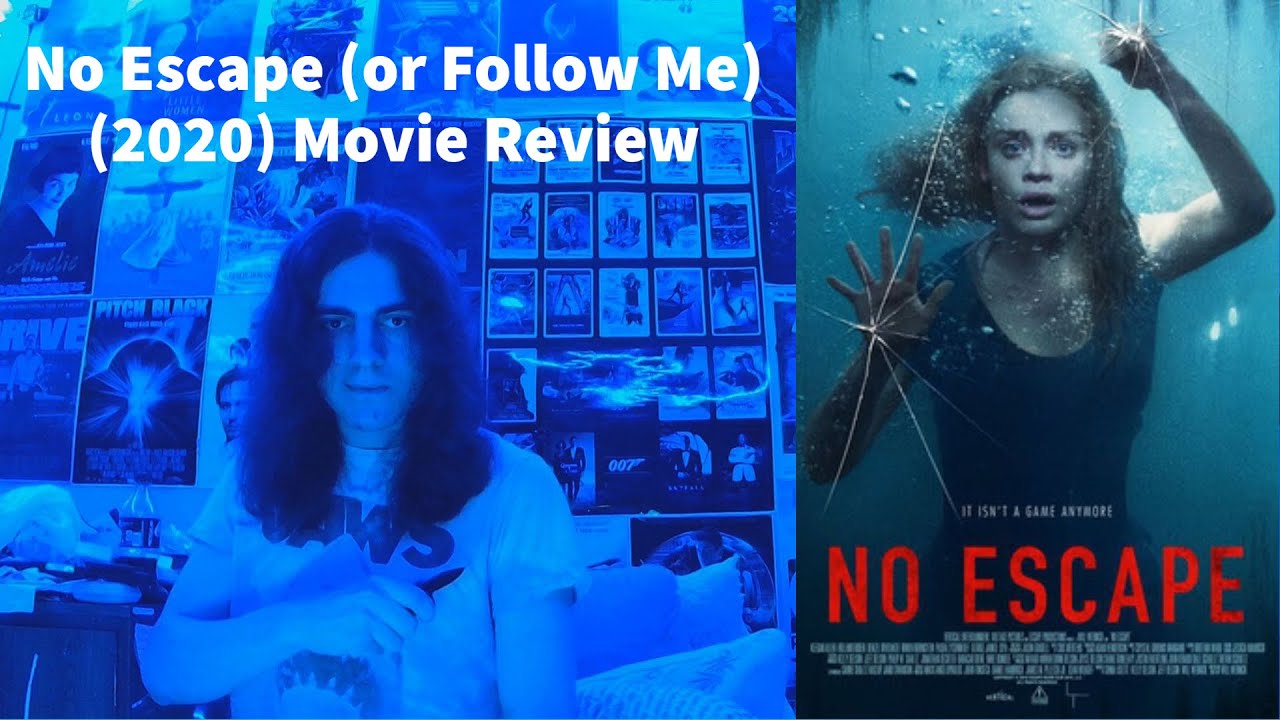 No Escape (or Follow Me) (2020) Longer Movie Review (Spoilers linked in