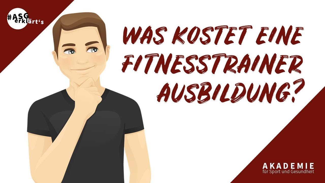 Was kostet die Ausbildung zum Fitnesstrainer? ASG erklärt's [2021
