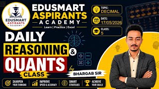 🎯 EDUSMART ASPIRANTS: Daily Reasoning &amp; Quant Class | 17TH MAY 2026 | By Bhargab Sir | 