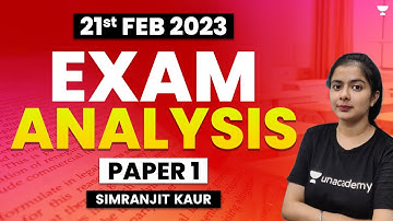 21st Feb 2023 Exam Analysis Paper 1 With Simranjit Kaur