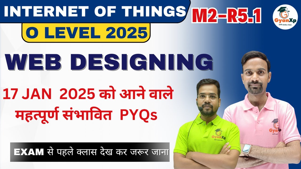 17 JAN  2025 को आने वाले महत्पूर्ण संभावित  PYQs  || Web Designing M2-R5.1 || O Level  || GyanXp