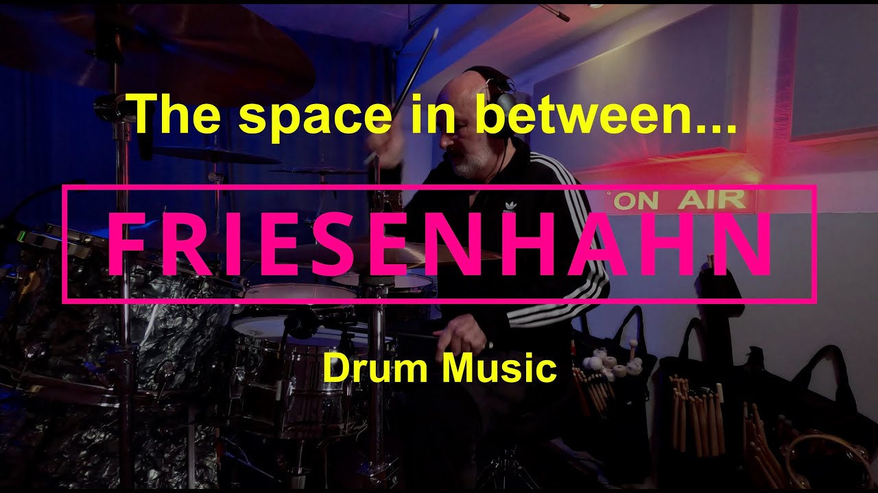The space in between - Drums by Friesenhahn - #12/2024