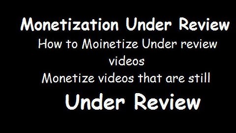 Monetization Under Review : Monetize YouTube videos under review [Under review fix!]