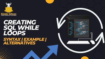 How To Create a SQL WHILE Loop- Syntax, Example & Alternatives