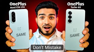 OnePlus N6 Series || Oneplus Turbo 6X vs Oneplus Nord CE6 Lite The Rebranding Secret Revealed!