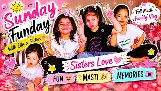 ✨ Sunday Funday with Ella & Sisters | Full Masti Family Vlog 💖🌈