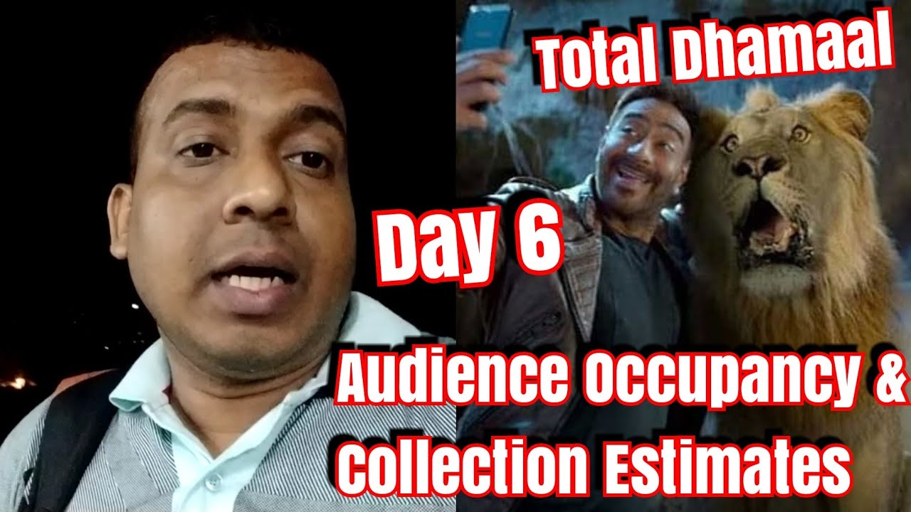 Total Dhamaal Audience Occupancy And Collection Estimates Day 6