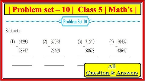 Problem set 10 Class 5 | Maths | Chapter 3 Addition and Subtraction | std 5 Maharashtra State Board