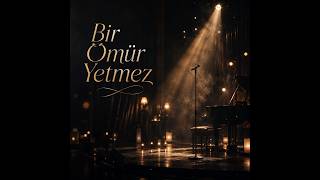 Bir Ömür Yetmez..(Safia)