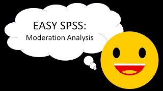Easy SPSS: Moderation Analysis