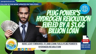 A $1.66 billion loan is driving Plug Power's Hydrogen Revolution