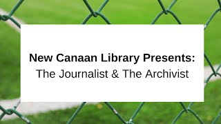 Celebrity New Canaan Library Presents: The Journalist & The Archivist Net Worth